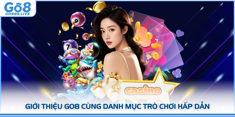 Giới thiệu GO8 cùng danh mục trò chơi hấp dẫn