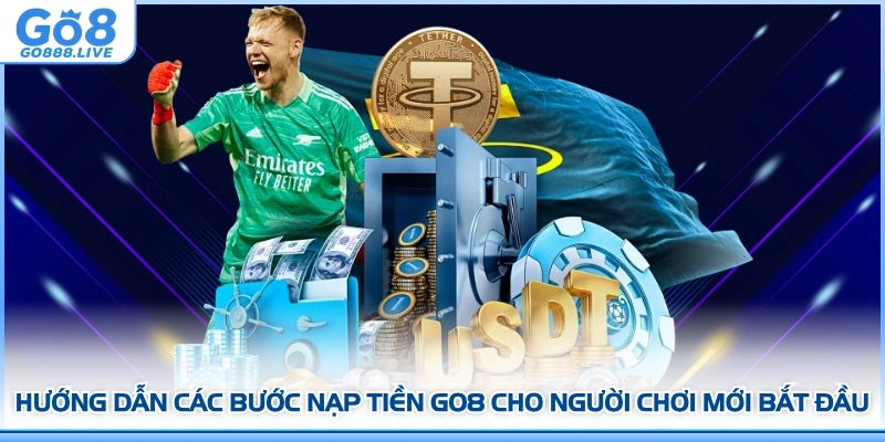 Hướng dẫn các bước nạp tiền GO8 cho người chơi mới bắt đầu