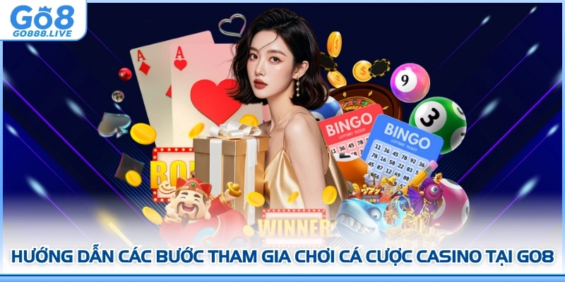 Hướng dẫn các bước tham gia chơi cá cược Casino tại GO8