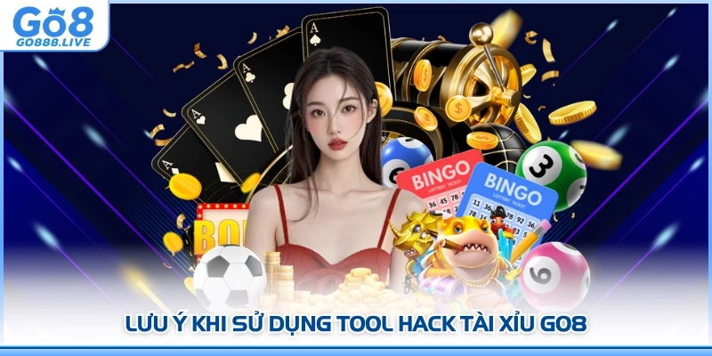 Những lưu ý khi sử dụng Tool hack Tài Xỉu GO8