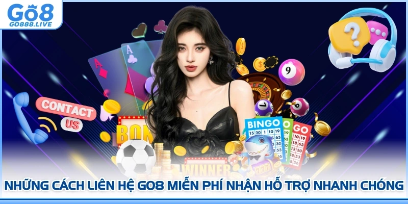 Những cách liên hệ GO8 miễn phí nhận hỗ trợ nhanh chóng