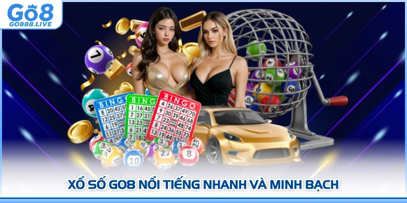 Xổ số GO8 nổi tiếng nhanh và minh bạch